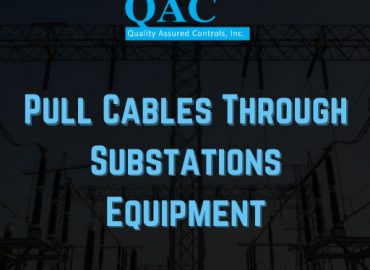 Pull Cables Throughout Substations Equipment