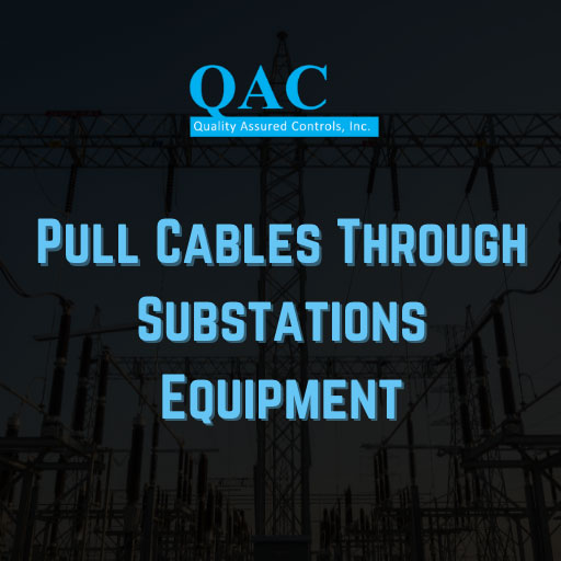 Pull Cables Throughout Substations Equipment